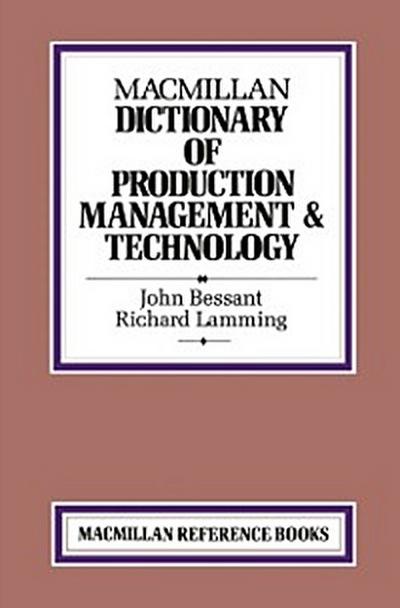 Macmillan Dictionary of Production Technology and Management