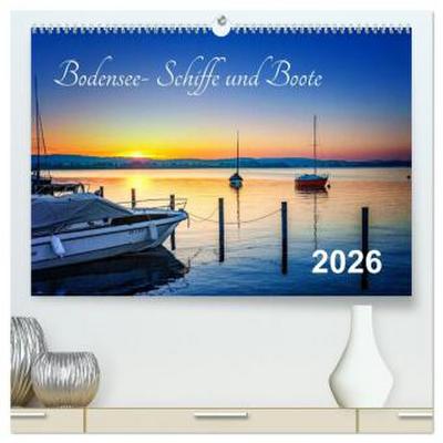 Bodensee-Schiffe und Boote (hochwertiger Premium Wandkalender 2026 DIN A2 quer), Kunstdruck in Hochglanz