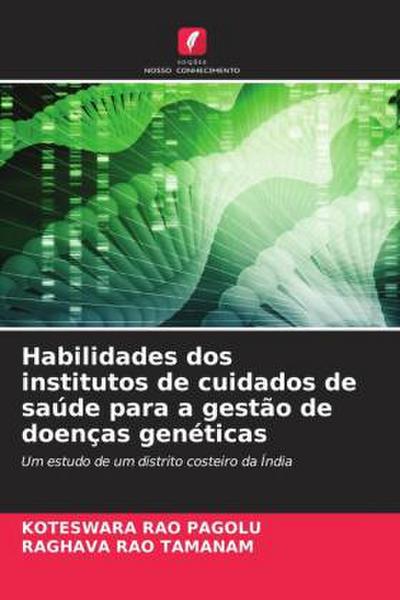 Habilidades dos institutos de cuidados de saúde para a gestão de doenças genéticas