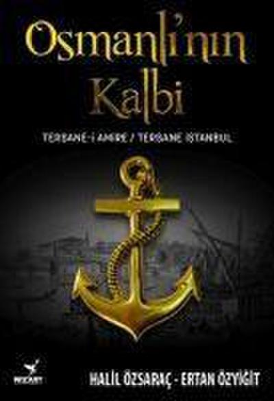 Osmanlinin Kalbi Tersane-i Amire - Tersane Istanbul