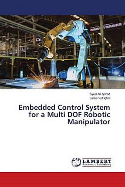 Embedded Control System for a Multi DOF Robotic Manipulator