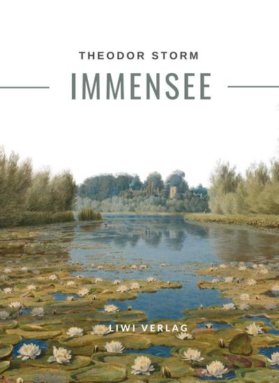 Theodor Storm: Immensee. Vollständige Neuausgabe