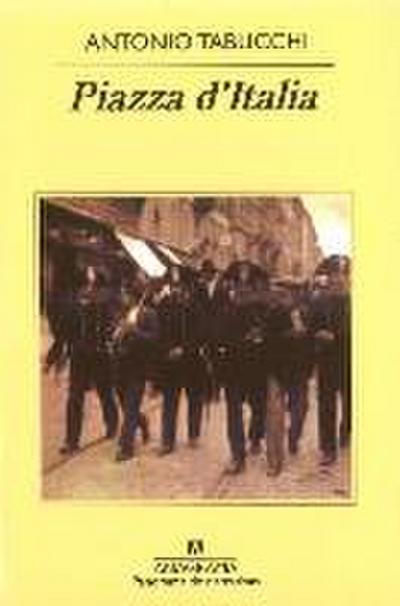 Piazza d'Italia : fábula popular en tres actos, un epílogo y un apéndice (Panorama de narrativas, Band 397) - Antonio Tabucchi