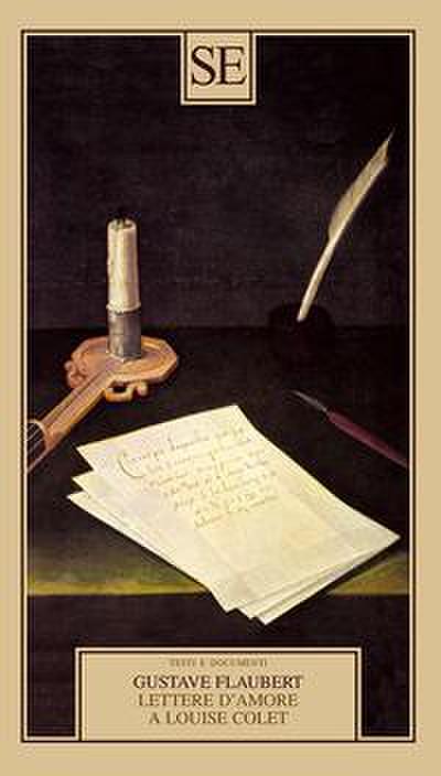 Lettere d’amore a Louise Colet 1846-1848