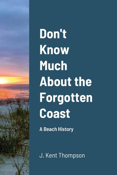 Don’t Know Much About the Forgotten Coast