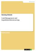Cash-Management und Liquiditätsrisikosteuerung - Henning Schmelz