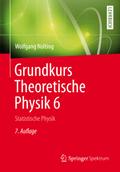 Grundkurs Theoretische Physik 6