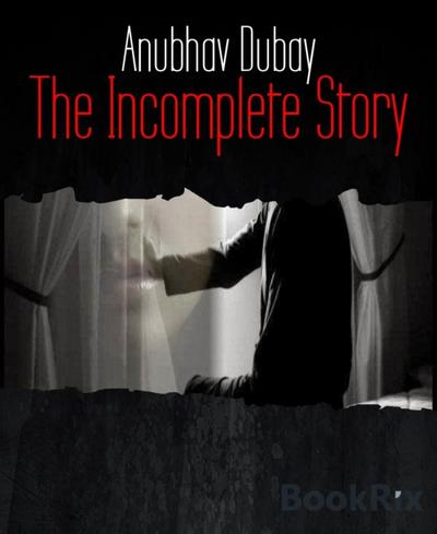 The Incomplete Story
