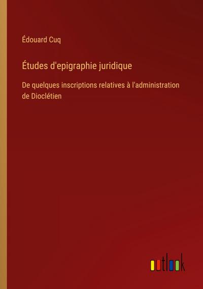 Études d’epigraphie juridique