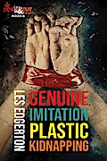 Genuine, Imitation, Plastic Kidnapping