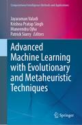 Advanced Machine Learning with Evolutionary and Metaheuristic Techniques