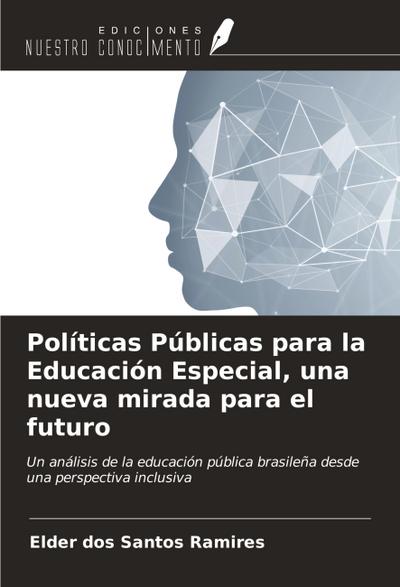Políticas Públicas para la Educación Especial, una nueva mirada para el futuro