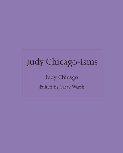 Judy Chicago-Isms