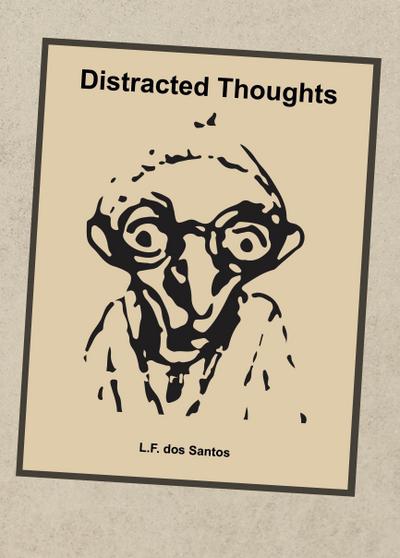 Distracted Thoughts: Poems and lyric