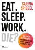 Eat. Sleep. Work. Die?