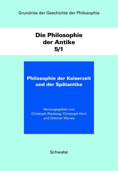 Grundriss der Geschichte der Philosophie Die Philosophie der Antike. Tlbd.5/1-3