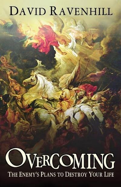 Overcoming the Enemy’s Plans to Destroy Your Life