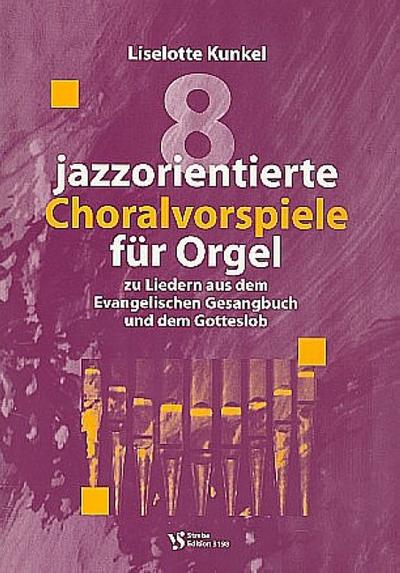 8 jazzorientierte Choralvorspielefür Orgel