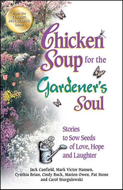 Chicken Soup for the Gardener’s Soul