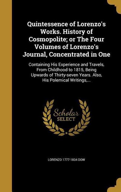 Quintessence of Lorenzo’s Works. History of Cosmopolite; or The Four Volumes of Lorenzo’s Journal, Concentrated in One