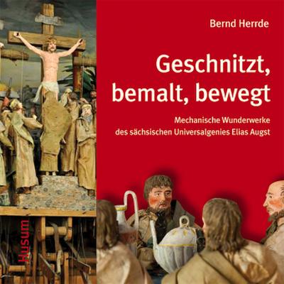 Geschnitzt, bemalt, bewegt