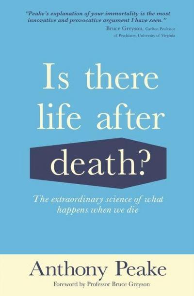 Is There Life After Death? - Anthony Peake