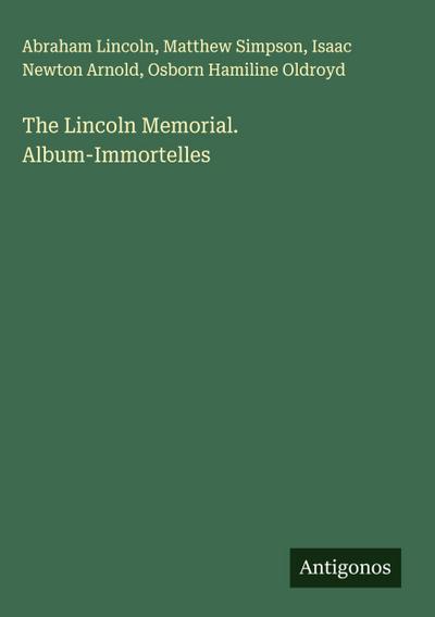 The Lincoln Memorial. Album-Immortelles