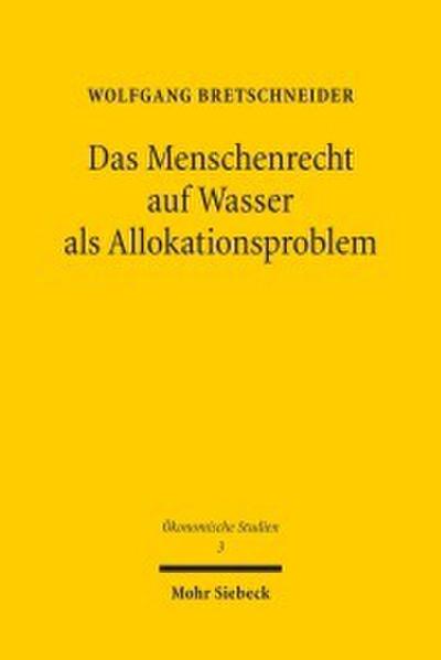 Das Menschenrecht auf Wasser als Allokationsproblem