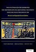 The Hastings Center Guidelines for Decisions on Life-Sustaining Treatment and Care Near the End of Life