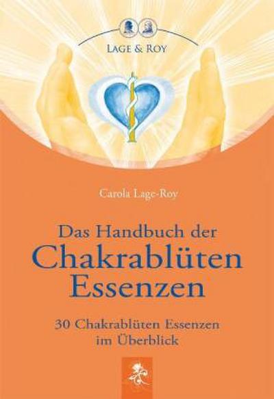 Das Handbuch der Chakrablüten Essenzen. Bd.1