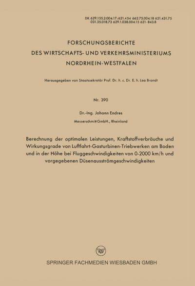 Berechnung der optimalen Leistungen, Kraftstoffverbräuche und Wirkungsgrade von Luftfahrt-Gasturbinen-Triebwerken am Boden und in der Höhe bei Fluggeschwindigkeiten von 0-2000 km/h und vorgegebenen Düsenausströmgeschwindigkeiten