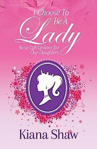 I Choose To Be a Lady