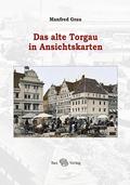 Das alte Torgau in Ansichtskarten