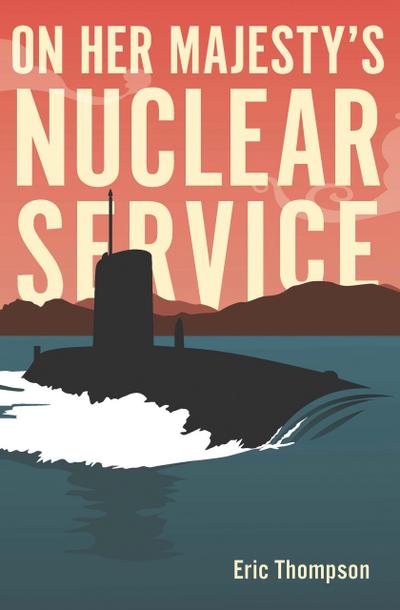 On Her Majesty’s Nuclear Service