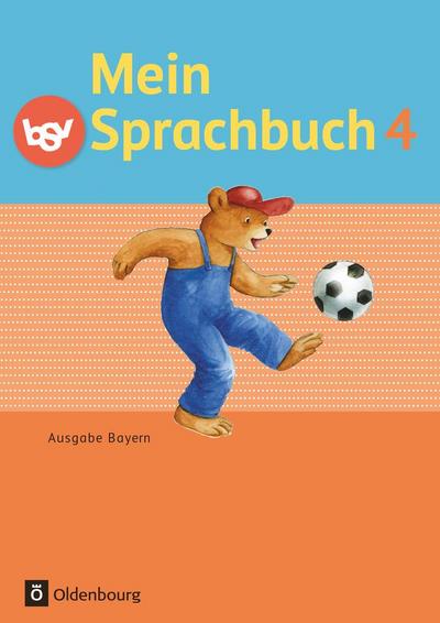 Mein Sprachbuch 4. Jahrgangsstufe. Schülerbuch Ausgabe Bayern