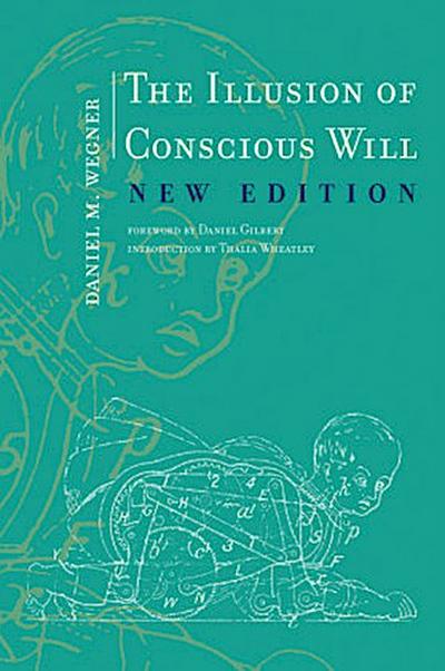 The Illusion of Conscious Will, New Edition