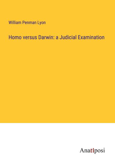 Homo versus Darwin: a Judicial Examination