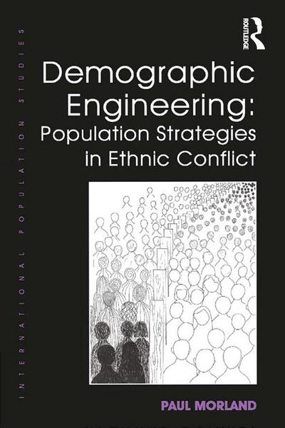 Demographic Engineering: Population Strategies in Ethnic Conflict