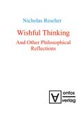 Wishful Thinking And Other Philosophical Reflections