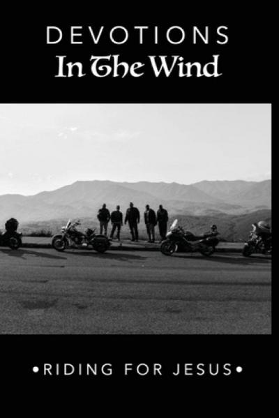 Devotions In The Wind - Riding For Jesus