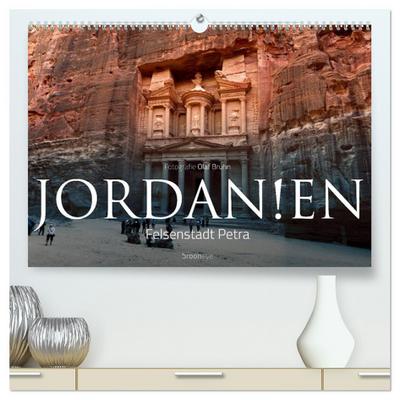 Jordanien ¿ Felsenstadt Petra (hochwertiger Premium Wandkalender 2024 DIN A2 quer), Kunstdruck in Hochglanz
