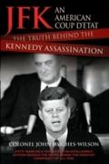 JFK - An American Coup: The Truth Behind the Kenne
