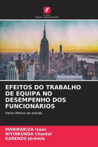 EFEITOS DO TRABALHO DE EQUIPA NO DESEMPENHO DOS FUNCIONÁRIOS