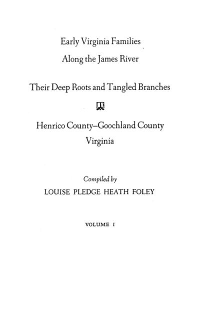 Early Virginia Families Along the James River, Volume I