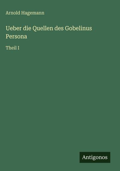 Ueber die Quellen des Gobelinus Persona