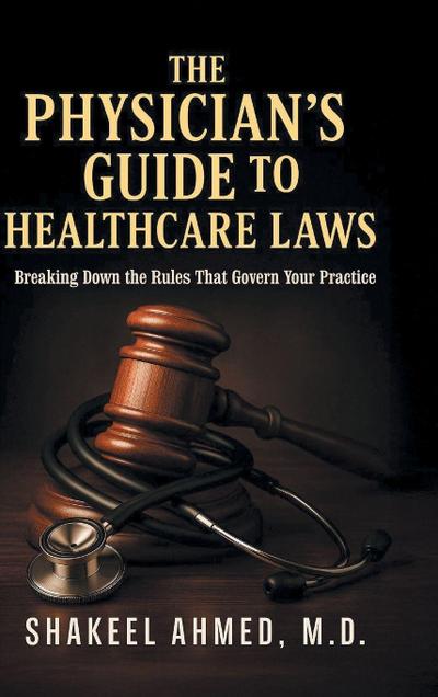 The Physician’s Guide to Healthcare Laws