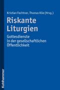 Riskante Liturgien