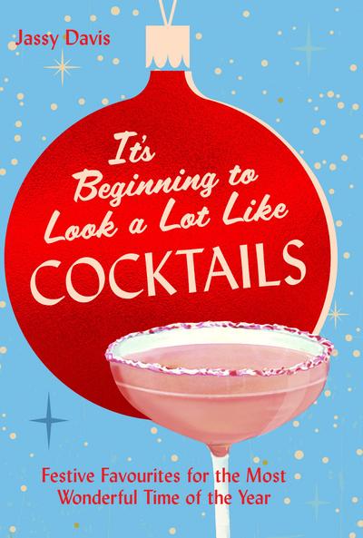 It’s Beginning to Look a Lot Like Cocktails