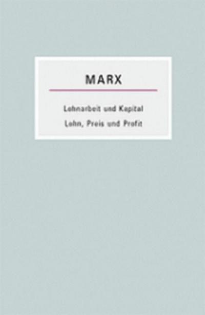 Lohnarbeit und Kapital /Lohn, Preis und Profit