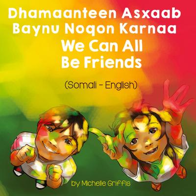We Can All Be Friends (Somali-English)